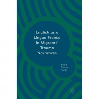 English as a Lingua Franca in Migrants' Trauma Narratives