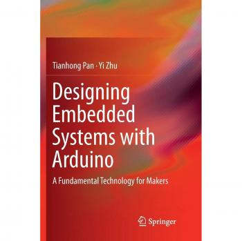 Designing Embedded Systems with Arduino: A Fundamental Technology for Makers