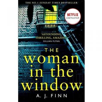 The Woman in the Window: The Number One Sunday Times bestselling debut crime thriller soon to be a major film!