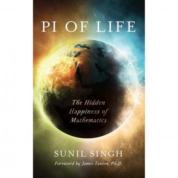 Pi of Life: Discovering the Joys of Mathematics