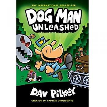 Dog man unleashed from the creator of captain underpants dog man 2 volume 2