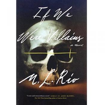 If We Were Villains: A Dark Academia Novel by M. L. Rio
