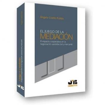 El juego de la mediación: El espacio cooperativo en la negociación asistida civil y mercantil