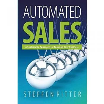 Ventas Automatizadas: Un Enfoque Sistemático para Impulsar Tu Negocio (Edición en Tapa Blanda)