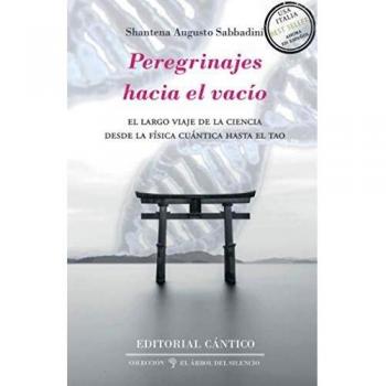 Peregrinajes hacia el vacío: El largo viaje de la ciencia desde la física cuántica hasta el Tao: 12