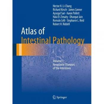 Atlas of Intestinal Pathology: Volume 1: Non-Neoplastic Diseases of the Intestines