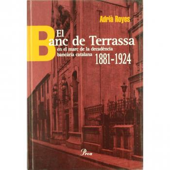 El banc de Terrassa en el marc de la decadència bancària catalana 188 - Royes