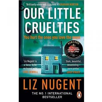 Our Little Cruelties: A Gripping Psychological Thriller from the Bestselling Author