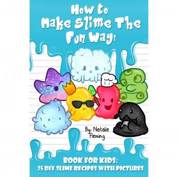 Libro de Cómo Hacer Slime de Forma Divertida: 25 Recetas DIY con Imágenes para Niños