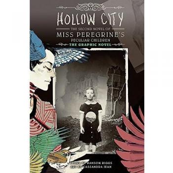 Hollow City: The Graphic Novel: The Second Novel of Miss Peregrine's Peculiar Children