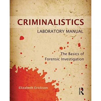 Forensic Investigation Essentials: Criminalistics Laboratory Manual