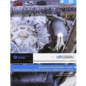 Estructuras de hormigón armado: Predimensionamiento y cálculo de secciones. Métodos según EHE-08: 39