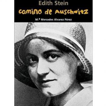 Edith Stein. Camino de Auschwitz