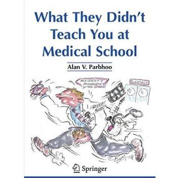 What They Didn't Teach You at Medical School: Essential Insights for Future Physicians