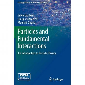 Introduction to Particle Physics: Particles and Fundamental Interactions (Undergraduate Lecture Notes in Physics)