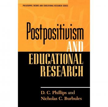 Postpositivism and Educational Research: Philosophy, Theory, and Methodology in Education