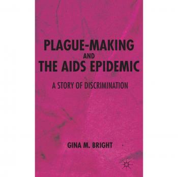 Plague-Making and the AIDS Epidemic: A Story of Discrimination