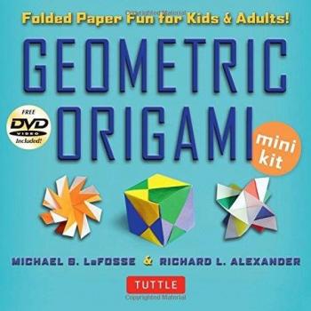 Geometric Origami Mini Kit: 3D Paper Fun for Kids and Adults [Boxed Kit with 70 Folding Papers, Full-Color Book & DVD]: Folded Paper Fun for Kids & ... Origami Papers and an Instructional DVD