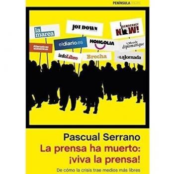 La prensa ha muerto: ¡viva la prensa!: De cómo la crisis trae medios más libres