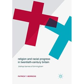 Religion and Racial Progress in Twentieth-Century Britain: Bishop Barnes of Birmingham