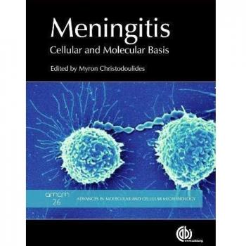 Meningitis Cellular And Molecular Basis: Advances In Molecular And Cellular Microbiology Series