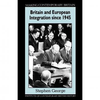 Libro: Britania e Integración Europea Desde 1945 - Edición en Rústica
