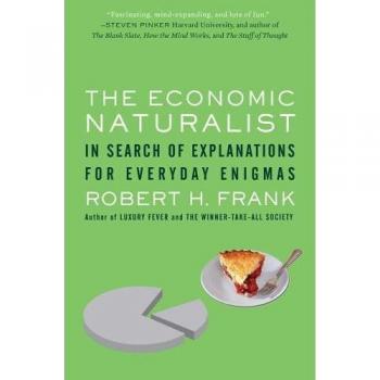 The Economic Naturalist: In Search of Explanations for Everyday Enigmas