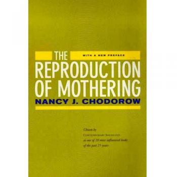 The Reproduction of Mothering: Psychoanalysis and the Sociology of Gender, Updated Edition