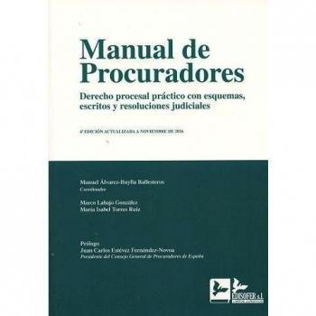 MANUAL DE PROCURADORES: Derecho procesal práctico con esquemas, escritos y resoluciones judiciales.