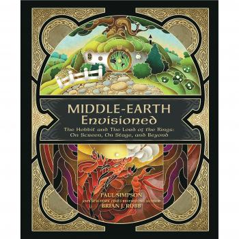 Middle-earth Envisioned: The Hobbit and The Lord of the Rings: On Screen, On Stage, and Beyond