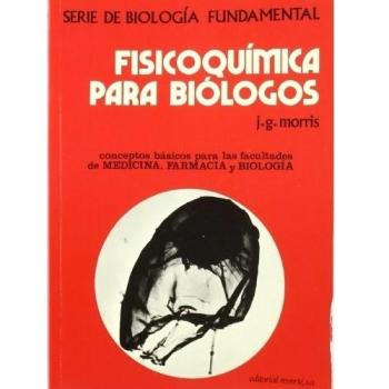 Fisicoquímica para biólogos. Serie de biología fundamental