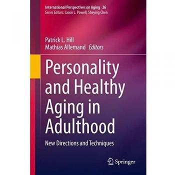 Personality and Healthy Aging in Adulthood: New Directions and Techniques