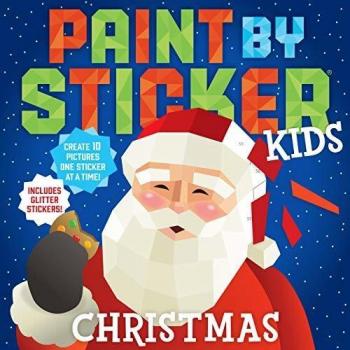 Paint by Sticker Kids: Christmas - Create 10 Pictures One Sticker at a Time! Includes Glitter Stickers