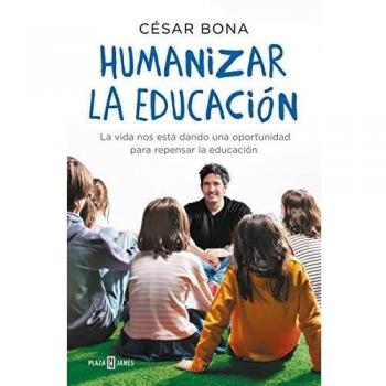 Humanizar la educación: La vida nos está dando una oportunidad para repensar la educación