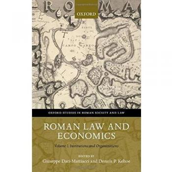 Roman Law and Economics: Institutions and Organizations Volume I
