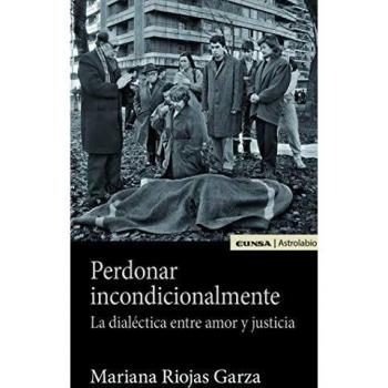 Perdonar Incondicionalmente: La Dialéctica entre Amor y Justicia