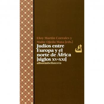 Judíos Entre Europa Y El Norte De África. Siglos XV-XXI
