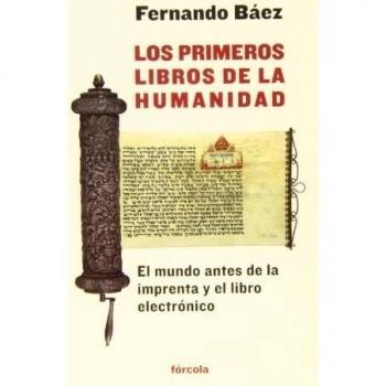 Los primeros libros de la Humanidad: El mundo antes de la imprenta y el libro electrónico: 13