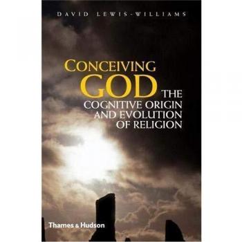 Conceiving God: The Cognitive Origin and Evolution of Religion