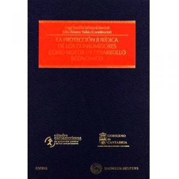 La protección jurídica de los consumidores como motor de desarrollo económico - Actas del II Congreso Euroamericano de Protección Jurídica de los consumidores