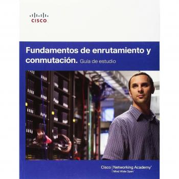 FUNDAMENTOS DE ENRUTAMIENTO Y CONMUTACIÓN