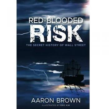 Red-Blooded Risk: The Secret History of Wall Street