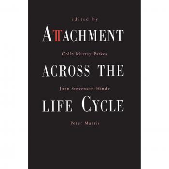 Attachment Across the Life Cycle