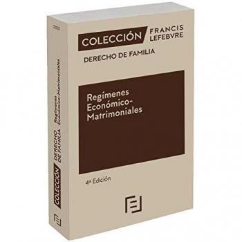 Regímenes Económico-Matrimoniales 4ª edc.: Colección Derecho de Familia