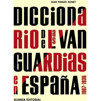 Diccionario de las vanguardias en España, 1907-1936 - Juan Manuel Bonet Planes