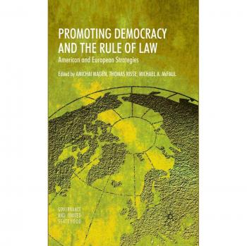 Promoting Democracy and the Rule of Law: American and European Strategies