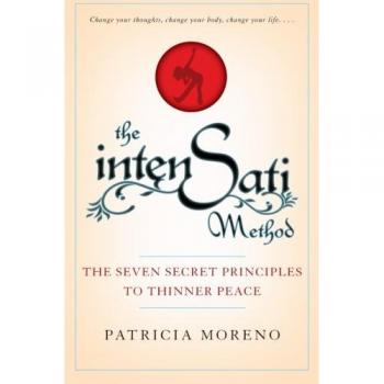 Método Intensati de Patricia Moreno: Los Siete Principios Secretos para la Paz y el Adelgazamiento
