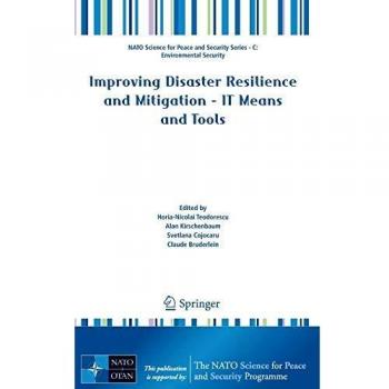 Improving Disaster Resilience and Mitigation - IT Means and Tools