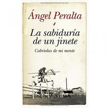 La sabiduría de un jinete. Cabriolas de mi mente