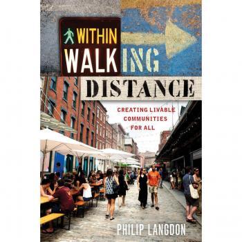 Within Walking Distance: Creating Livable Communities for All